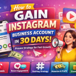 How to Grow an Instagram Business Account in 30 Days – Proven Strategy for Fast & Organic Growth